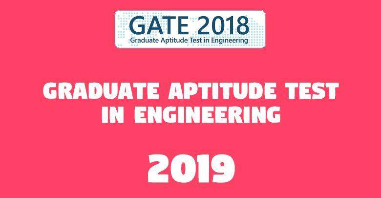 Graduate Aptitude Test in Engineering 2019 -