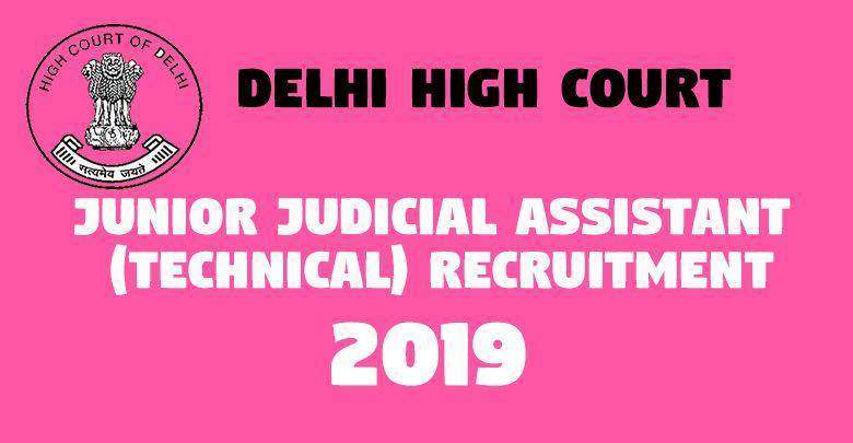 Delhi HC Junior Judicial Assistant Online Form 2018 1 Junior Judicial Assistant Technical Recruitment -