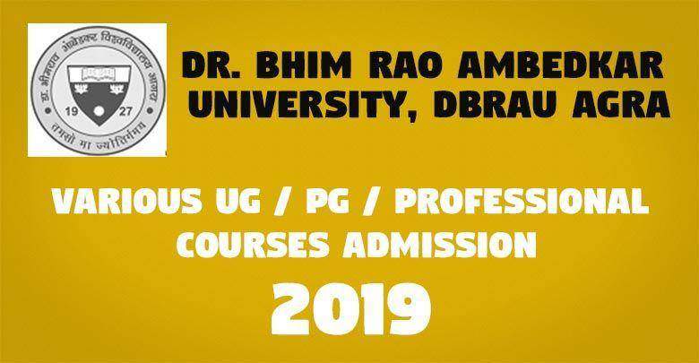 DBRAU Agra Admission Online Form 2019 1 Various UG PG Professional Courses Admission -