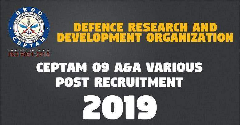 DRDO CEPTAM 09 A&A Online Form 2019 1 CEPTAM 09 AA Various Post Recruitment -