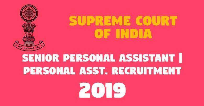 Supreme Court SCI Personal Assistant Online Form 2019 1 Senior Persona Assistant Personal Asst. Recruitment -