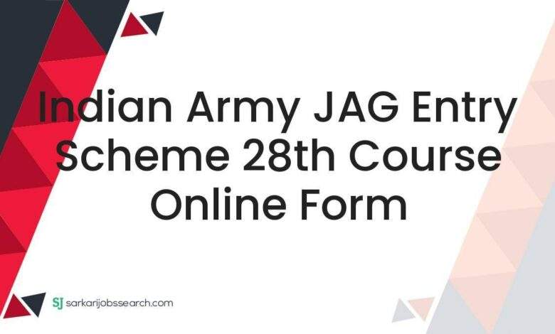 Indian Army JAG Entry Scheme 28th Course Online Form 1 Indian Army JAG Entry Scheme 28th Course Online Form