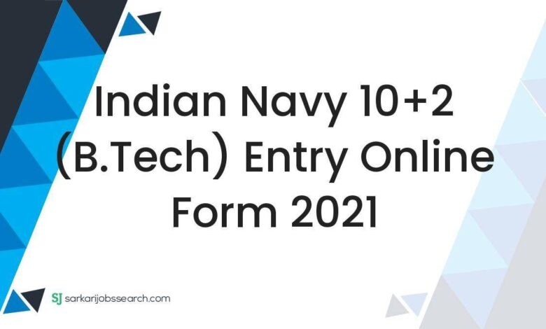 Indian Navy 10+2 (B.Tech) Entry Online Form 2021