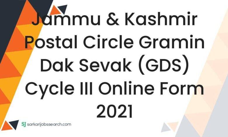 Jammu & Kashmir Postal Circle Gramin Dak Sevak (GDS) Cycle III Online Form 2021