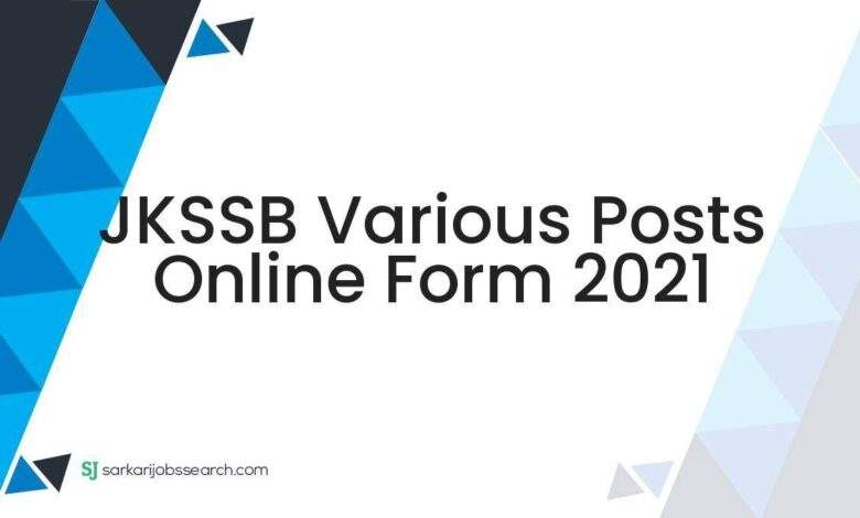 JKSSB Various Posts Online Form 2021 1 JKSSB Various Posts Online Form 2021