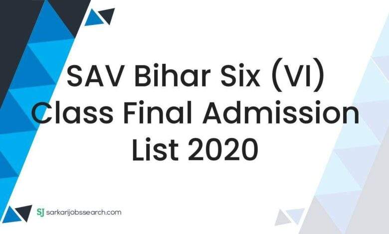 SAV Bihar Six (VI) Class Final Admission List 2020