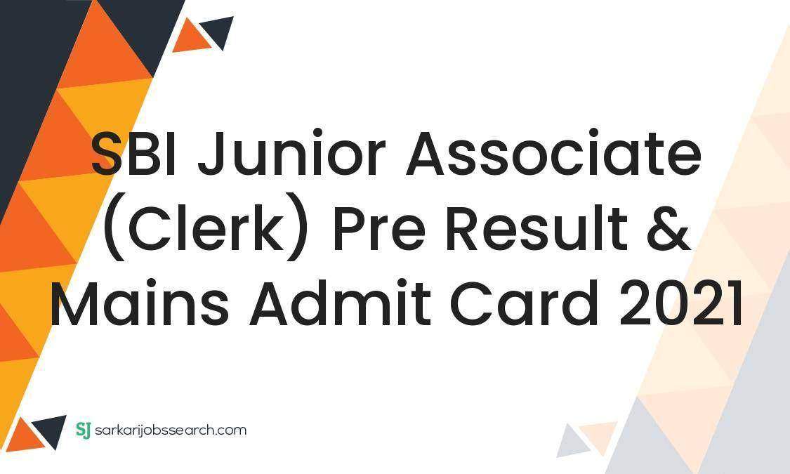 SBI Junior Associate (Clerk) Pre Result & Mains Admit Card 2021 1 SBI Junior Associate (Clerk) Pre Result & Mains Admit Card 2021