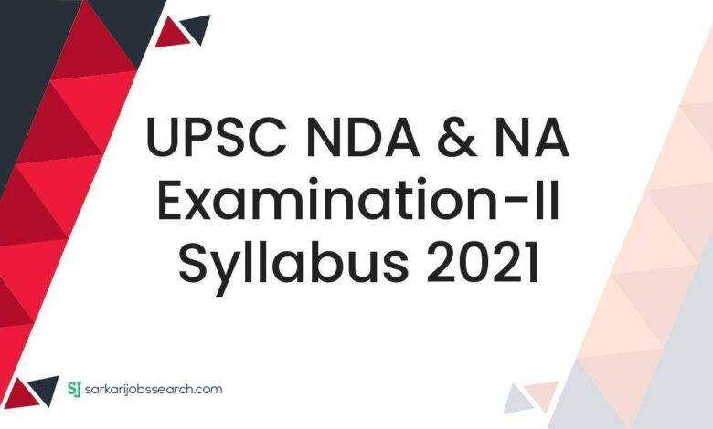 UPSC NDA & NA Examination-II Syllabus 2021