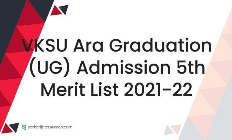 VKSU Ara Graduation (UG) Admission 5th Merit List 2021-22 1 VKSU Ara Graduation (UG) Admission 5th Merit List 2021-22