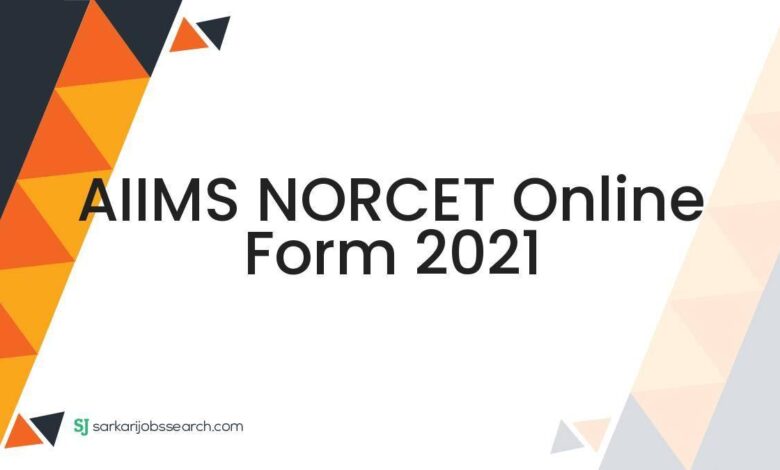 AIIMS NORCET Online Form 2021