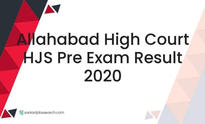 Allahabad High Court HJS Pre Exam Result 2020