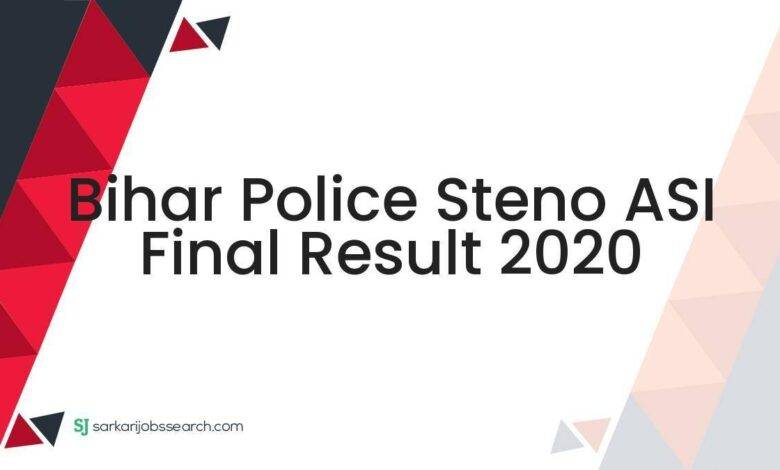 Bihar Police Steno ASI Final Result 2020