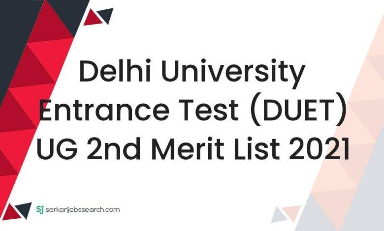 Delhi University Entrance Test (DUET) UG 2nd Merit List 2021
