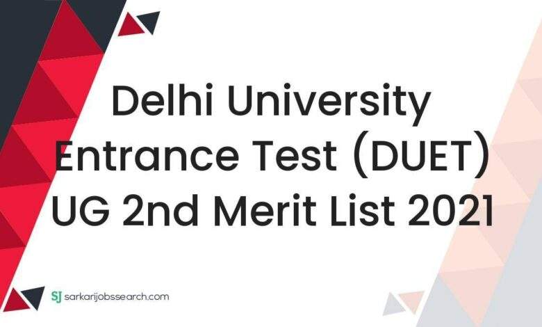 Delhi University Entrance Test (DUET) UG 2nd Merit List 2021
