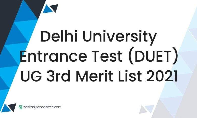 Delhi University Entrance Test (DUET) UG 3rd Merit List 2021 1 Delhi University Entrance Test (DUET) UG 3rd Merit List 2021