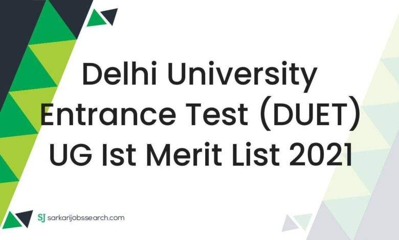 Delhi University Entrance Test (DUET) UG Ist Merit List 2021