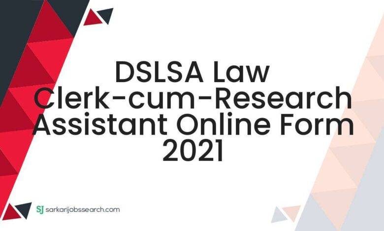 DSLSA Law Clerk-cum-Research Assistant Online Form 2021