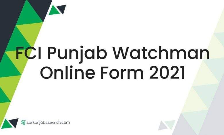FCI Punjab Watchman Online Form 2021