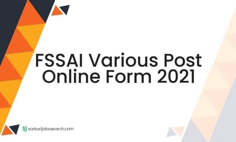 FSSAI Various Post Online Form 2021