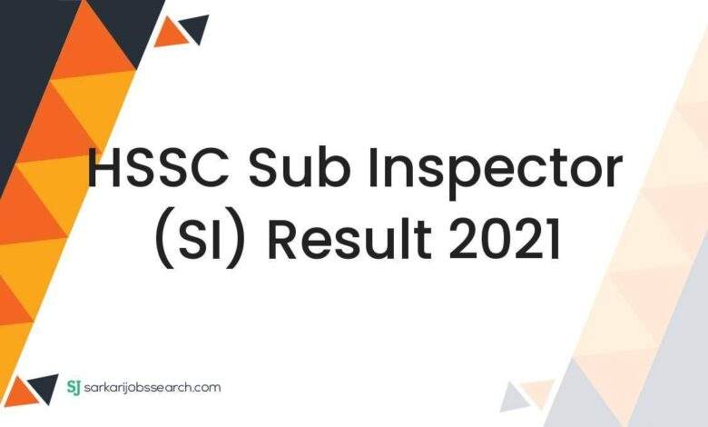 HSSC Sub Inspector (SI) Result 2021