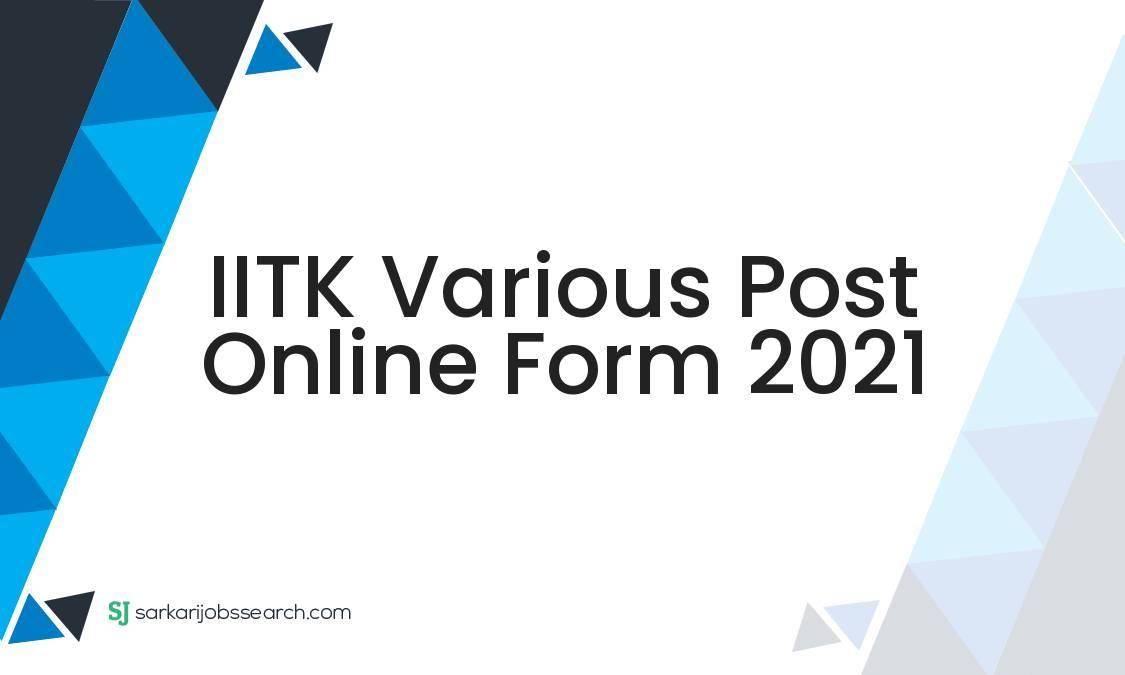 IITK Various Post Online Form 2021