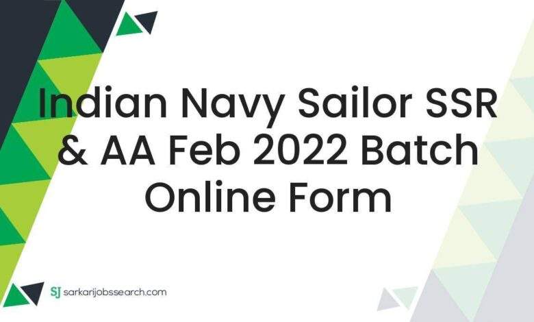 Indian Navy Sailor SSR & AA Feb 2022 Batch Online Form