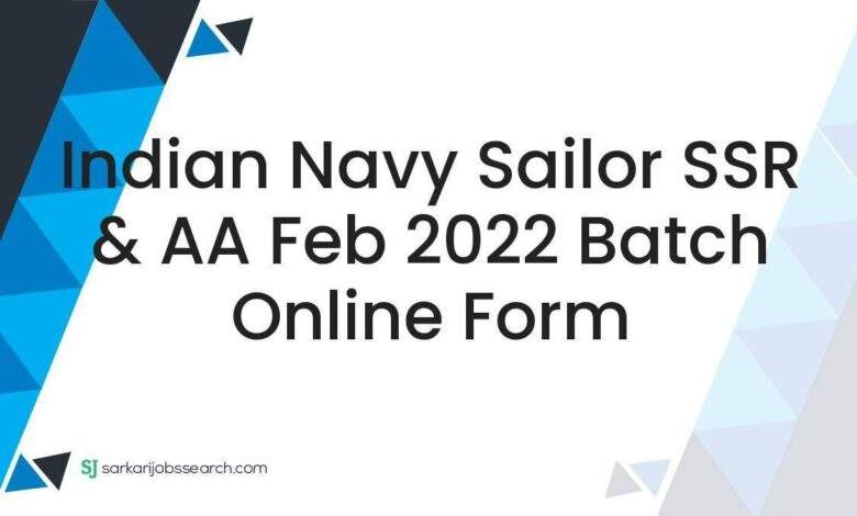 Indian Navy Sailor SSR & AA Feb 2022 Batch Online Form