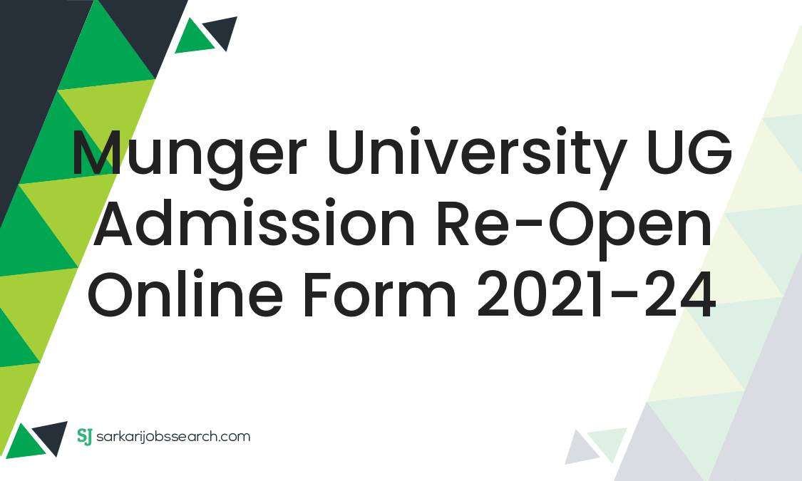 Munger University UG Admission Re-Open Online Form 2021-24 1 Munger University UG Admission Re-Open Online Form 2021-24