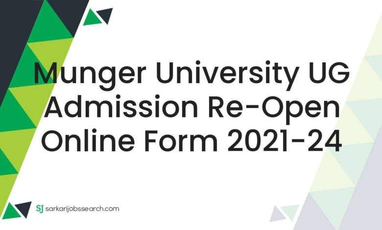 Munger University UG Admission Re-Open Online Form 2021-24
