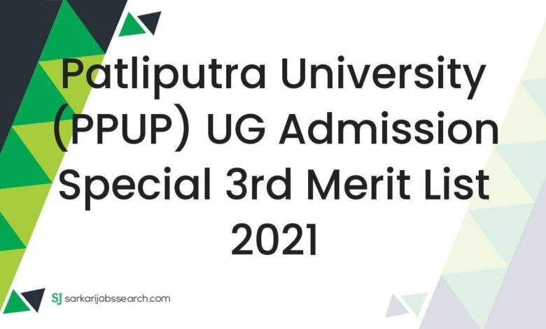 Patliputra University (PPUP) UG Admission Special 3rd Merit List 2021