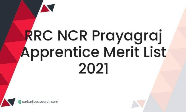RRC NCR Prayagraj Apprentice Merit List 2021