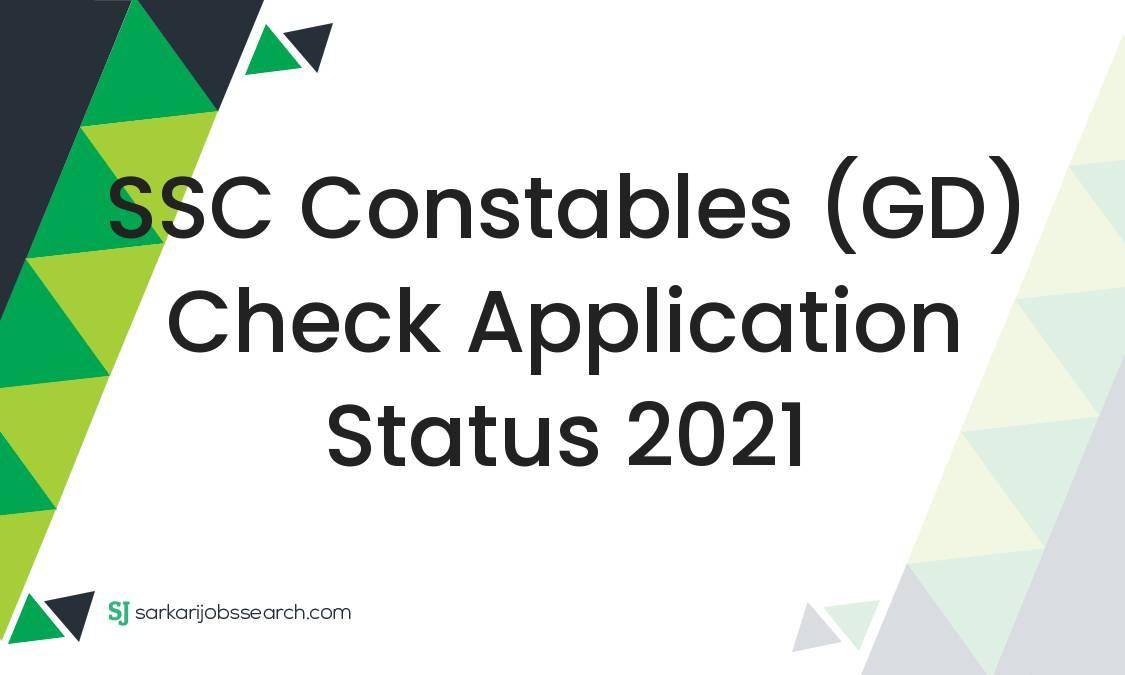 SSC Constables (GD) Check Application Status 2021