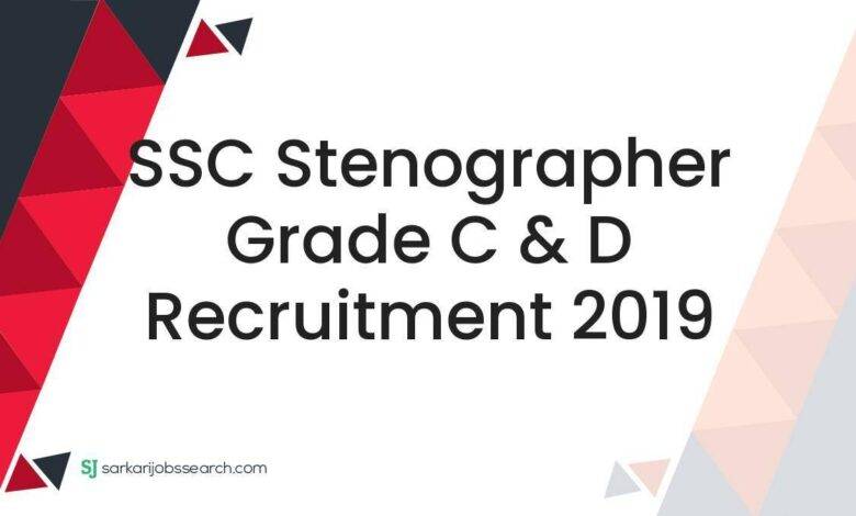 SSC Stenographer Grade C & D Recruitment 2019