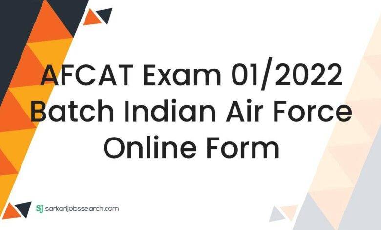 AFCAT Exam 01/2022 Batch Indian Air Force Online Form