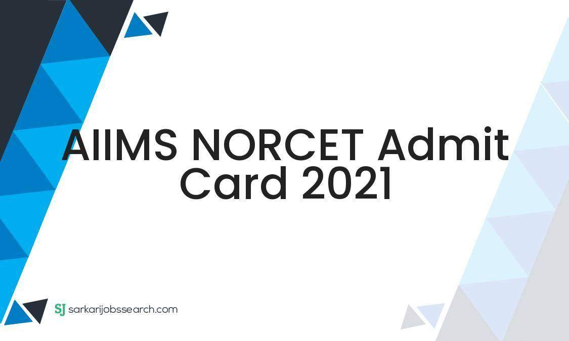 AIIMS NORCET Admit Card 2021 1 AIIMS NORCET Admit Card 2021