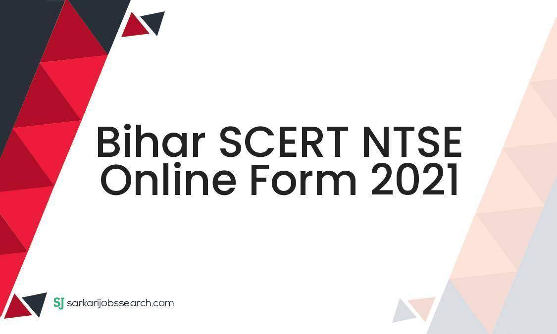Bihar SCERT NTSE Online Form 2021 1 Bihar SCERT NTSE Online Form 2021