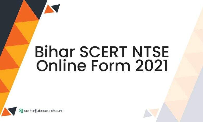 Bihar SCERT NTSE Online Form 2021 1 Bihar SCERT NTSE Online Form 2021