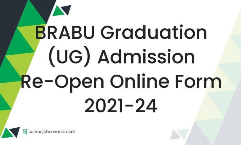 BRABU Graduation (UG) Admission Re-Open Online Form 2021-24