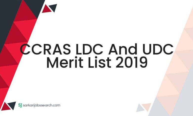 CCRAS LDC And UDC Merit List 2019