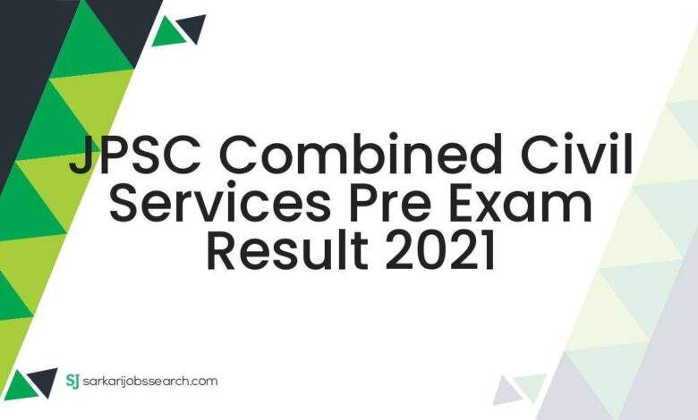 JPSC Combined Civil Services Pre Exam Result 2021 1 JPSC Combined Civil Services Pre Exam Result 2021