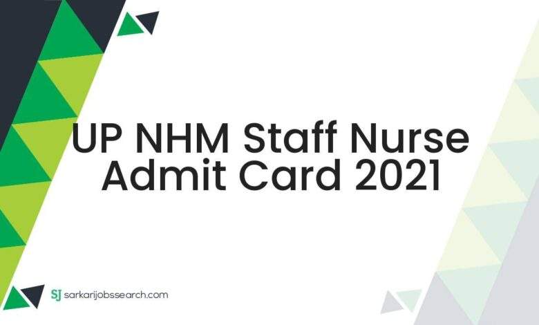 UP NHM Staff Nurse Admit Card 2021