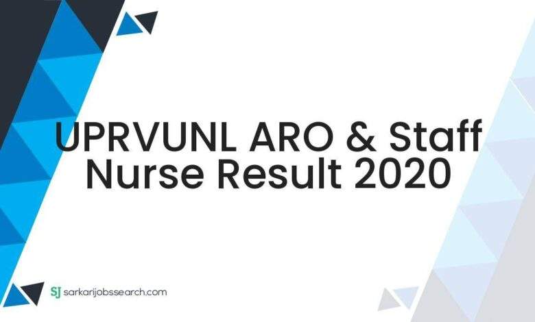UPRVUNL ARO & Staff Nurse Result 2020