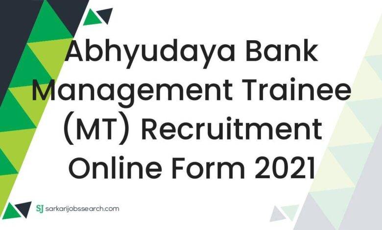 Abhyudaya Bank Management Trainee (MT) Recruitment Online Form 2021