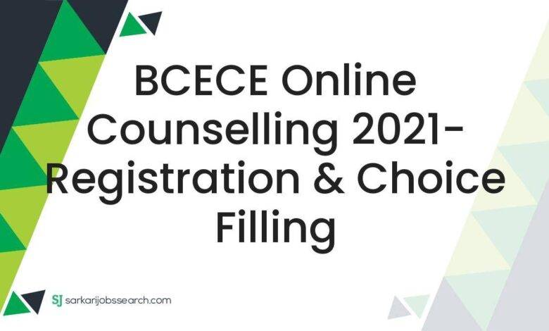 BCECE Online Counselling 2021- Registration & Choice Filling