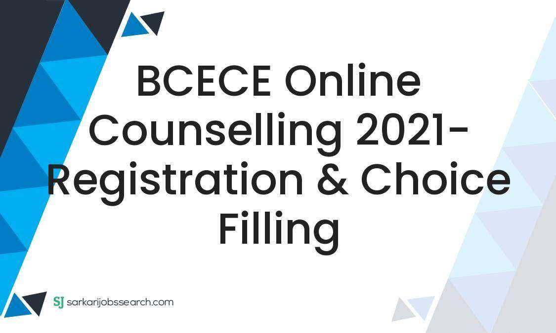 BCECE Online Counselling 2021- Registration & Choice Filling 1 BCECE Online Counselling 2021- Registration & Choice Filling