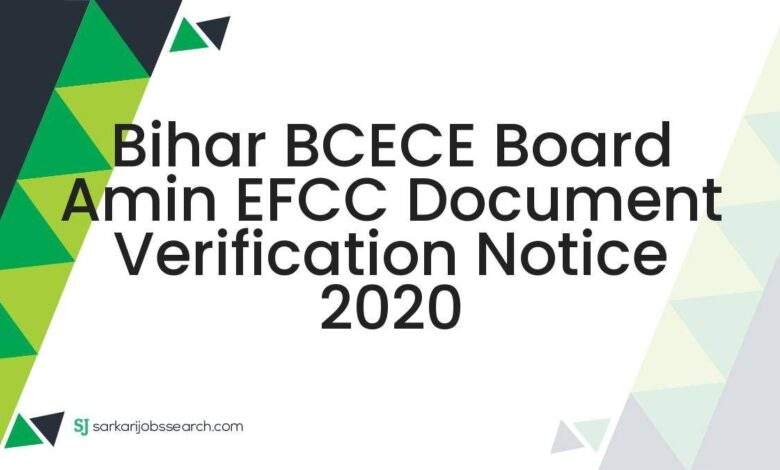 Bihar BCECE Board Amin EFCC Document Verification Notice 2020 1 Bihar BCECE Board Amin EFCC Document Verification Notice 2020