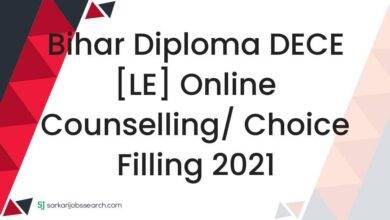Bihar Diploma DECE [LE] Online Counselling/ Choice Filling 2021