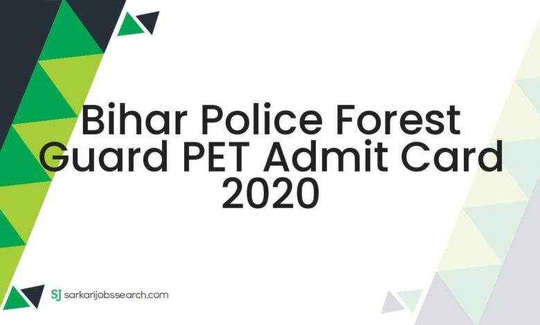 Bihar Police Forest Guard PET Admit Card 2020