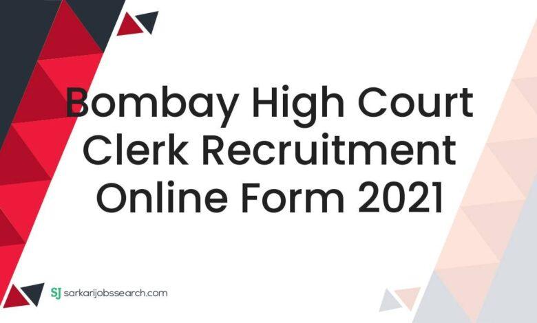 Bombay High Court Clerk Recruitment Online Form 2021