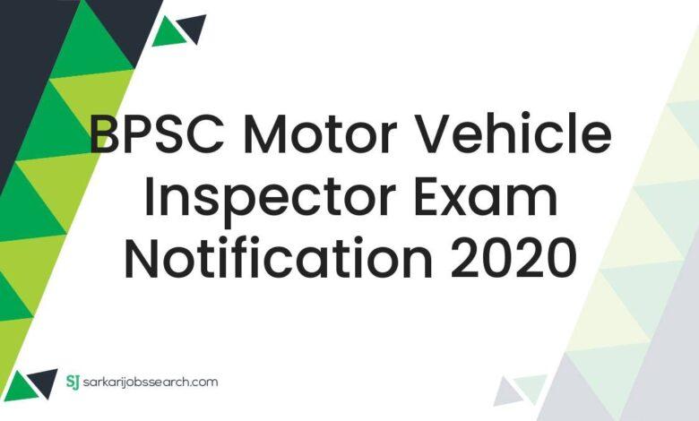 BPSC Motor Vehicle Inspector Exam Notification 2020